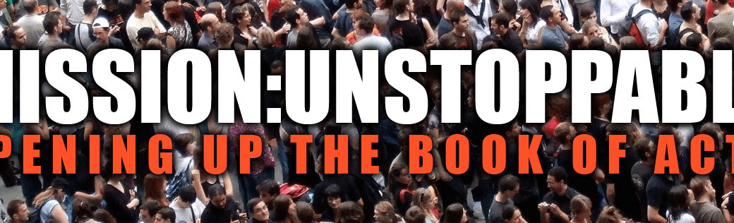 Mission Unstoppable: An Introduction to the                             Acts of the Apostles